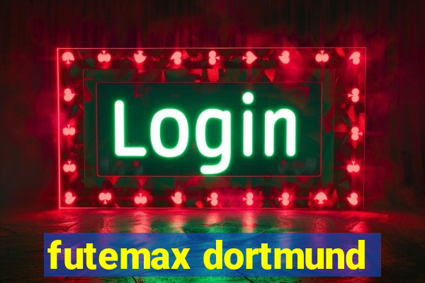 futemax dortmund